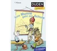 Duden Leseprofi - Eine Mumie geht zur Schule, 1. Klasse: Kinderbuch für Erstleser ab 6 Jahren