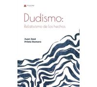 DUDISMO: Relativismo de los hechos