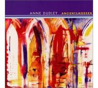 Dudley, Anne - Ancient & Modern by Dudley, Anne (1999) Audio CD