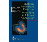 Dudley J. Pennell S.Richard Underwo Thallium Myocardial Perfusion To (Tascabile)