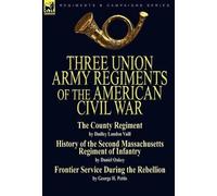 Dudley Landon Vaill Daniel O Three Union Army Regiments of th (Copertina rigida)