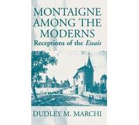 Dudley M. Marchi Montaigne Amongst the Moderns (Copertina rigida)