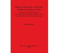 Dudley Moore Dawn of Discovery: The Early British Travellers to Cret (Tascabile)
