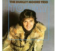 Dudley Moore Trio - Today