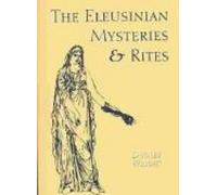 Dudley Wright The Eleusinian Mysteries and Rites (Tascabile)