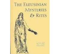 Dudley Wright The Eleusinian Mysteries and Rites (Tascabile)
