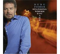 Dudu Fisher - Standing Where You Are
