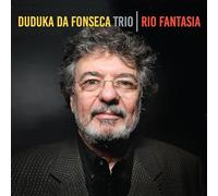 Duduka Da Fonseca Trio - Rio Fantasia