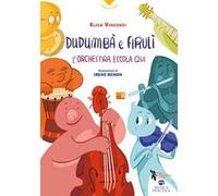 Dudumbà e firulì. L'orchestra eccola qui