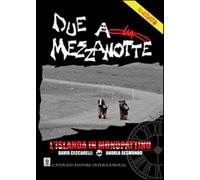 Due a mezzanotte. L'Islanda in monopattino - Ceccarelli David, Gesmundo Andrea