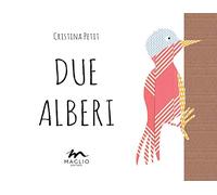 Due alberi. Ediz. illustrata
