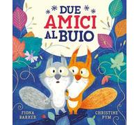 Due amici al buio. Ediz. a colori