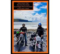 Due Amici Due Harley In un Viaggio pieno di Avventure: Racconto di un Gran Viaggio