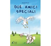 Due amici speciali - Miccoli Antonella