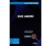 Due amori. Ediz. per ipovedenti - Farina Salvatore