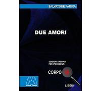Libri Salvatore Farina - Due Amori. Ediz. Per Ipovedenti