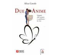 Due anime. Legami che curano e cambiano la vita