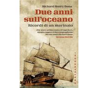 Due anni sull'oceano: Ricordi di un marinaio [May 13, 2015] Dana, Richard Henry