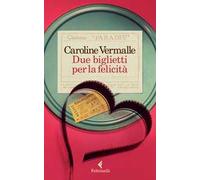 Due biglietti per la felicità