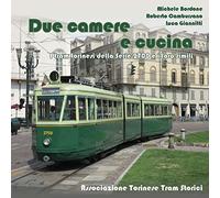Due camere e cucina. I tram torinesi della serie 2700 e i loro simili