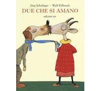 Due che si amano. Ediz. illustrata
