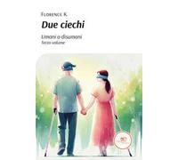 Due ciechi. Umani o disumani. Vol. 3