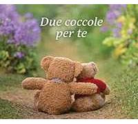 Due coccole per te