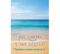 Due Comari e una Zitella - Pregiudizio e ipocrisia, histoire de vie