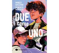 Due come uno - Dazzani Marco, Morgese Roberto