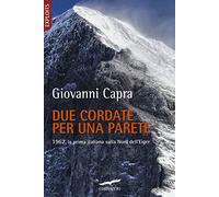 Due cordate per una parete. 1962, la prima italiana sulla Nord dell'Eiger
