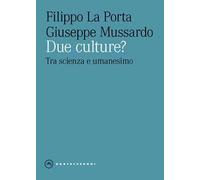 Due culture? Tra scienza e umanesimo