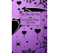 Due Dates After Dark - Cursed Student Planner 2025-2026: Gothic Academic Diary with Assignment Trackers, Study Tips, Budgets, Research Logs & More