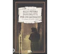 Due delitti per un monaco. Le indagini di fratello Cadfael (Vol. 5)