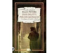 Due delitti per un monaco. Le indagini di fratello Cadfael. Vol. 5