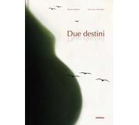 Due destini. Ediz. illustrata