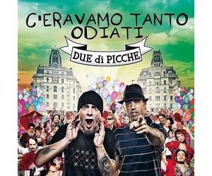 Due Di Picche - C'Eravamo Tanto Odiati