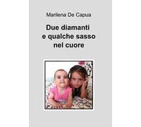 Due diamanti e qualche sasso nel cuore