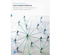 Due diligence operativa. Metodologia per l’analisi dei processi operativi e della supply chain