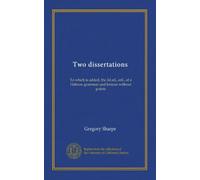 Due dissertazioni: A cui si aggiunge la 2d ed., enl., di una grammatica e lessico ebraico senza punti
