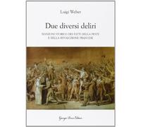 «Due diversi deliri». Manzoni storiografo della peste e della Rivoluzione francese