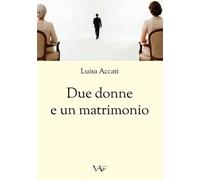 Due donne e un matrimonio - 2026 - Vita Activa (Trame)