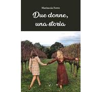 Due donne, una storia