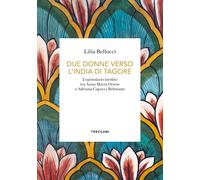 DUE DONNE VERSO L'INDIA DI TAGORE. L'EPISTOLARIO INEDITO TRA ANNA MARIA ORTESE E