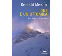 Due e un ottomila. Gasherbrum I e II in stile alpino