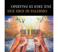 Due Eroi di Palermo di Mauro Di Girolamo, 2016, Youcanprint