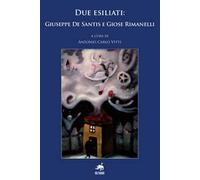 Due esiliati: Giuseppe De Santis e Giose Rimanelli