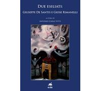Due esiliati: Giuseppe De Santis e Giose Rimanelli