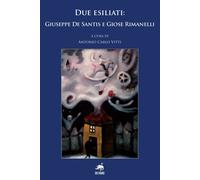 Due esiliati: Giuseppe De Santis e Giose Rimanelli. Ediz. multilingue
