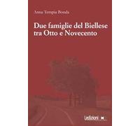 Due famiglie del Biellese tra Otto e Novecento