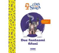Due fantasmi fifoni. L'ora della storia. Ediz. a colori